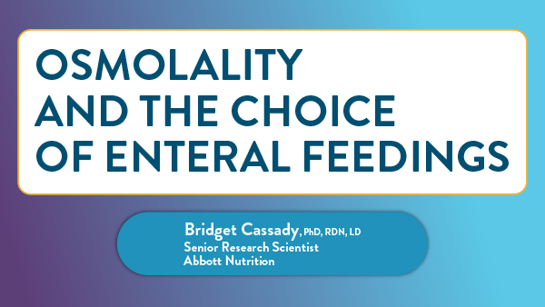 Osmolality and the Choice of Enteral Feedings
